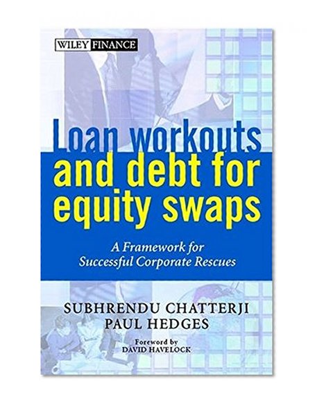 Book Cover Loan Workouts and Debt for Equity Swaps: A Framework for Successful Corporate Rescues