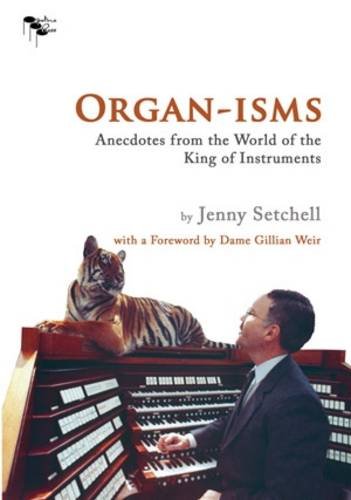 Book Cover Organ-isms: Anecdotes from the World of the King of Instruments