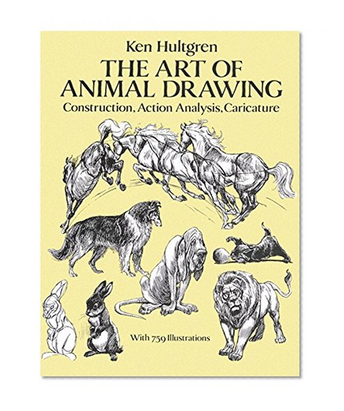 Book Cover The Art of Animal Drawing: Construction, Action Analysis, Caricature (Dover Art Instruction)