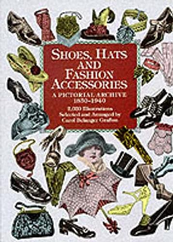 Book Cover Shoes, Hats and Fashion Accessories: A Pictorial Archive, 1850-1940 (Dover Pictorial Archive)