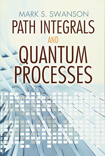 Book Cover Path Integrals and Quantum Processes (Dover Books on Physics)
