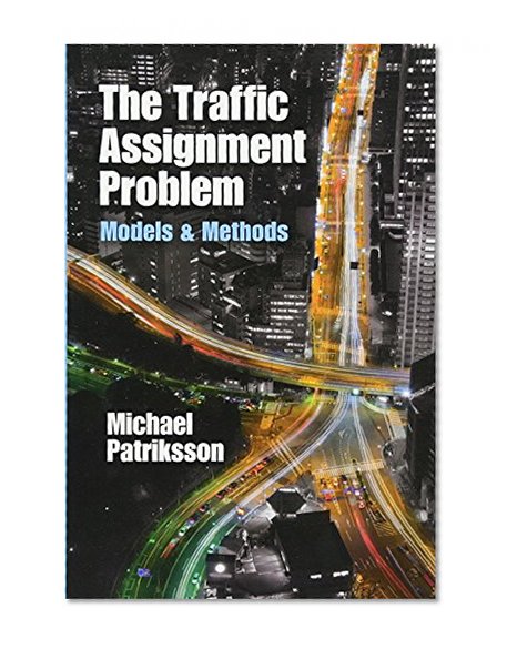 Book Cover The Traffic Assignment Problem: Models and Methods (Dover Books on Mathematics)