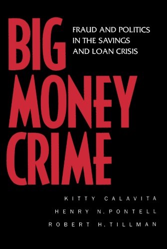 Book Cover Big Money Crime: Fraud and Politics in the Savings and Loan Crisis