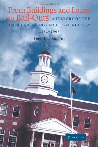 Book Cover From Buildings and Loans to Bail-Outs: A History of the American Savings and Loan Industry, 1831-1995