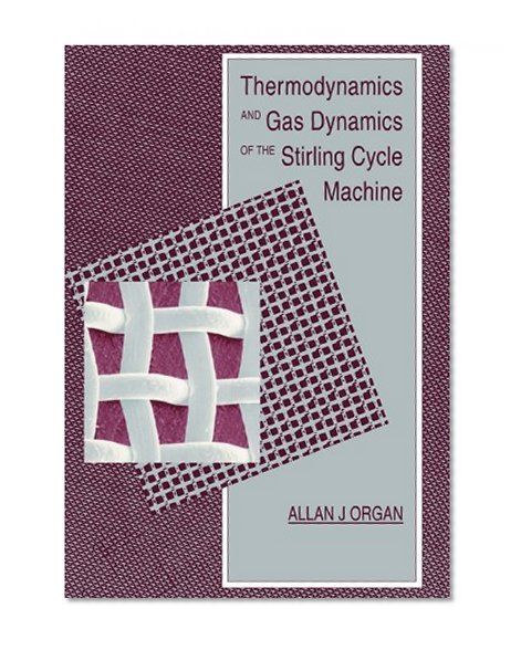 Book Cover Thermodynamics and Gas Dynamics of the Stirling Cycle Machine
