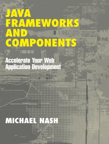 Book Cover Java Frameworks and Components: Accelerate Your Web Application Development