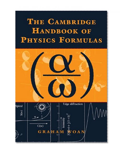 Book Cover The Cambridge Handbook of Physics Formulas