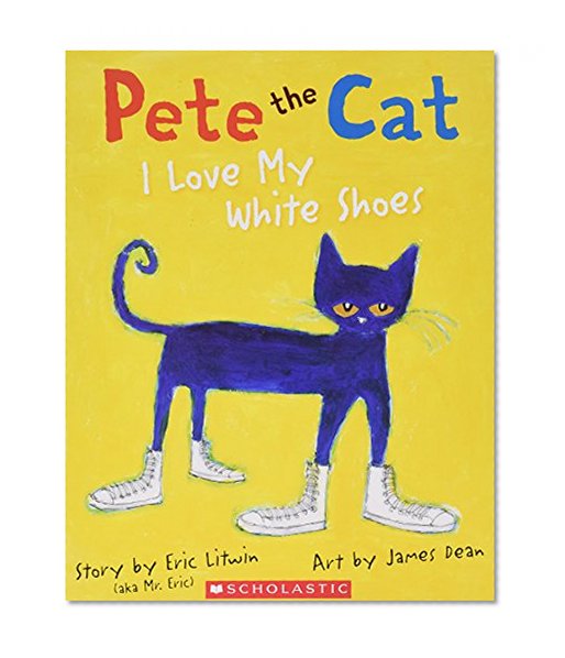 Book Cover Pete the Cat I Love My White Shoes