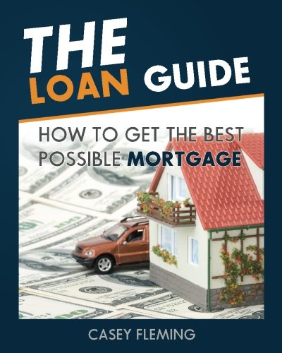Book Cover The Loan Guide: How to Get the Best Possible Mortgage.
