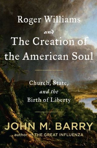 Book Cover Roger Williams and the Creation of the American Soul: Church, State, and the Birth of Liberty