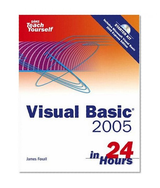 Book Cover Sams Teach Yourself Visual Basic 2005 in 24 Hours, Complete Starter Kit