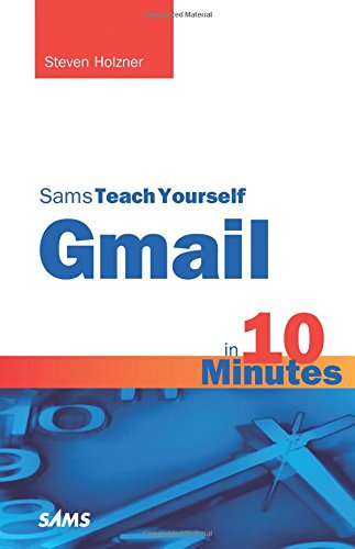 Book Cover Sams Teach Yourself Gmail in 10 Minutes (Sams Teach Yourself -- Minutes)