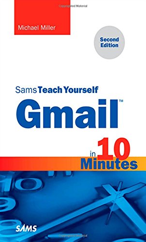 Book Cover Gmail in 10 Minutes, Sams Teach Yourself (2nd Edition) (Sams Teach Yourself -- Minutes)