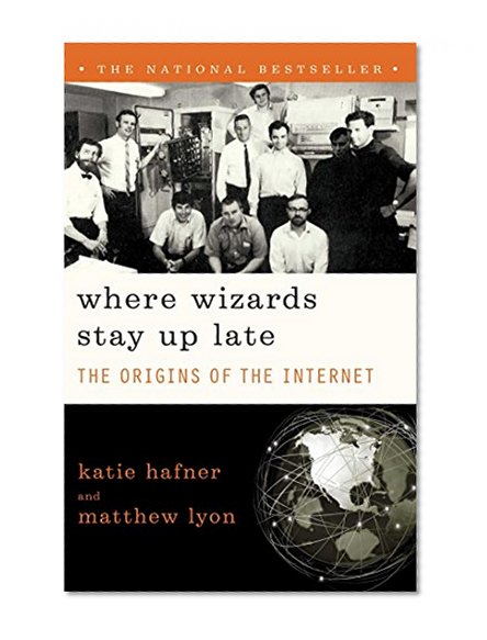 Book Cover Where Wizards Stay Up Late: The Origins Of The Internet