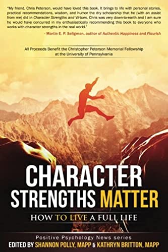 Book Cover Character Strengths Matter: How to Live a Full Life (Positive Psychology News)