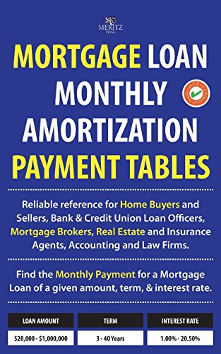 Book Cover Mortgage Loan Monthly Amortization Payment Tables: Easy to use reference for home buyers and sellers, mortgage brokers, bank and credit union loan ... of a given amount, term, and interest rate.