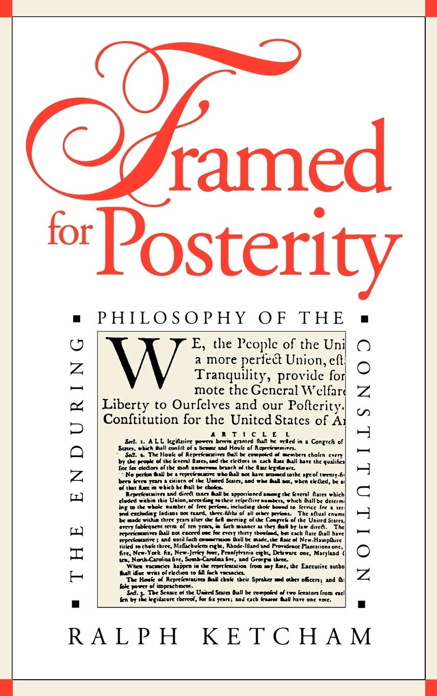 Book Cover Framed for Posterity: The Enduring Philosophy of the Constitution