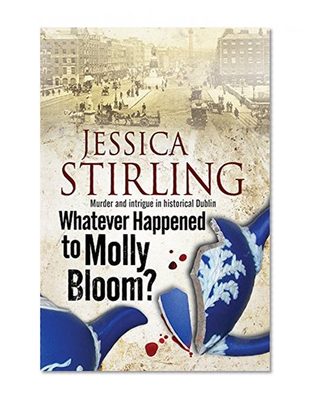 Book Cover Whatever Happenened to Molly Bloom?: A historical murder mystery set in Dublin