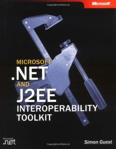 Book Cover Microsoft .NET and J2EE Interoperability Toolkit (Developer Reference)