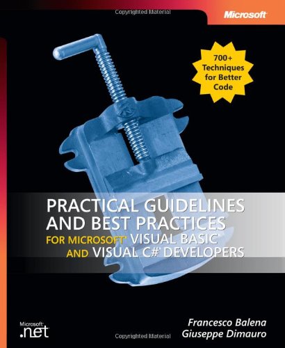 Book Cover Practical Guidelines and Best Practices for Microsoft® Visual Basic® and Visual C#® Developers (Developer Reference)