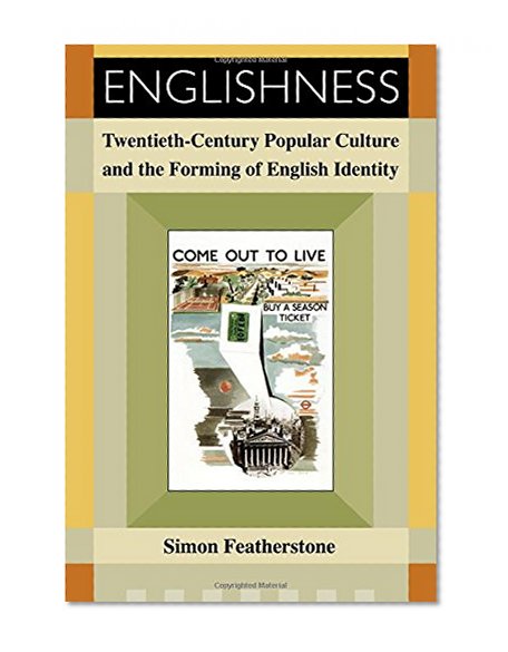 Book Cover Englishness: Twentieth-Century Popular Culture and the Forming of English Identity