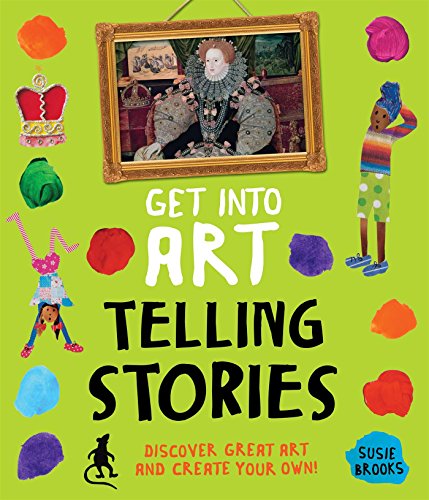 Book Cover Get Into Art Telling Stories: Discover Great Art and Create Your Own!