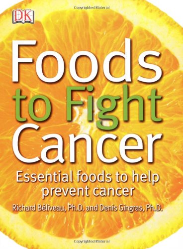 Book Cover Foods to Fight Cancer: Essential foods to help prevent cancer