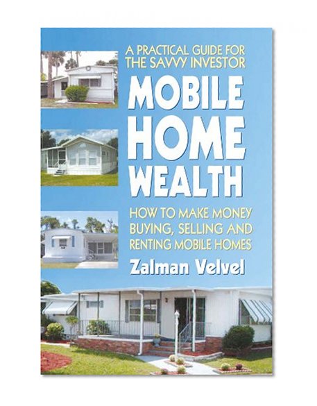 Book Cover Mobile Home Wealth: How to Make Money Buying, Selling and Renting Mobile Homes