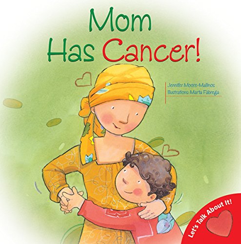 Book Cover Mom Has Cancer! (Let's Talk About It Series)