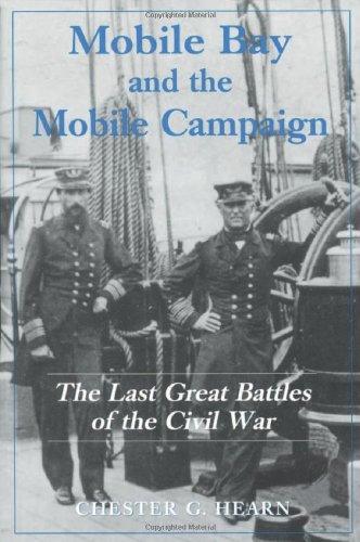 Book Cover Mobile Bay and the Mobile Campaign: The Last Great Battles of the Civil War