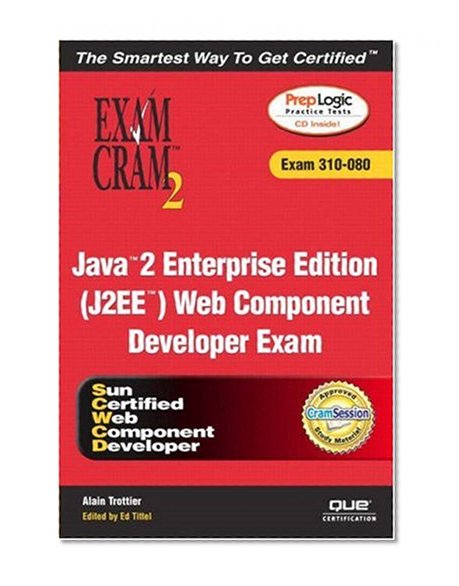 Book Cover Java 2 Enterprise Edition (J2EE) Web Component Developer Exam Cram 2 (Exam Cram 310-080)