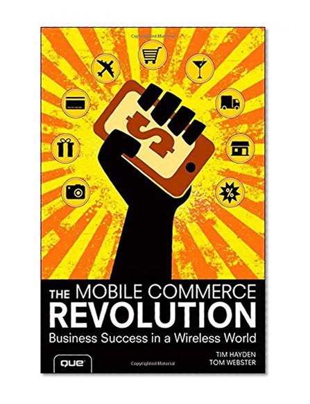 Book Cover The Mobile Commerce Revolution: Business Success in a Wireless World (Que Biz-Tech)