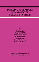 Book Cover Indexing Techniques for Advanced Database Systems (Advances in Database Systems)