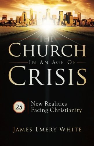 Book Cover The Church in an Age of Crisis: 25 New Realities Facing Christianity