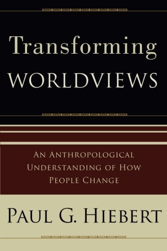 Book Cover Transforming Worldviews: An Anthropological Understanding of How People Change