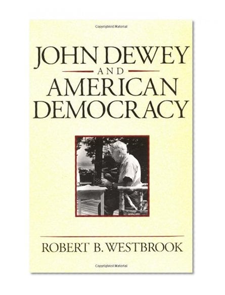 Book Cover John Dewey and American Democracy (Cornell Paperbacks)