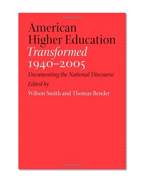 Book Cover American Higher Education Transformed, 1940-2005: Documenting the National Discourse