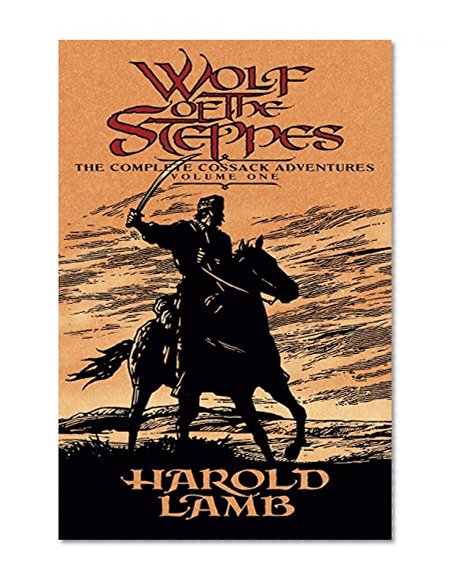 Book Cover Wolf of the Steppes: The Complete Cossack Adventures, Volume One