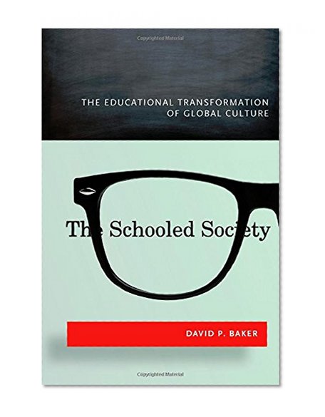 Book Cover The Schooled Society: The Educational Transformation of Global Culture