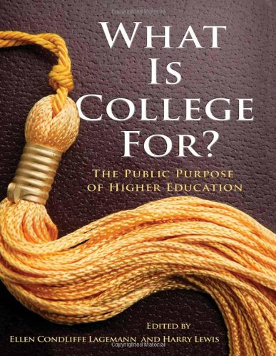 Book Cover What is College For? The Public Purpose of Higher Education