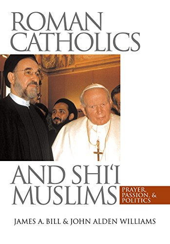Book Cover Roman Catholics and Shi'i Muslims: Prayer, Passion, and Politics