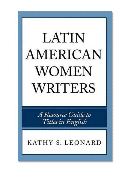 Book Cover Latin American Women Writers: A Resource Guide to Titles in English