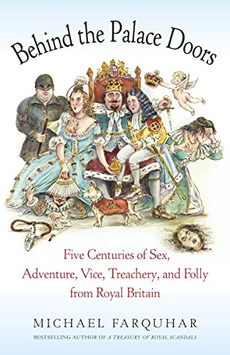 Book Cover Behind the Palace Doors: Five Centuries of Sex, Adventure, Vice, Treachery, and Folly from Royal Britain