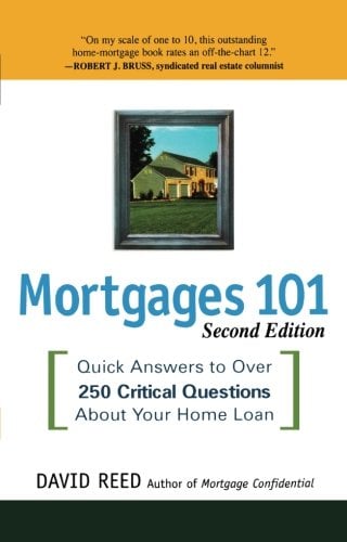 Book Cover Mortgages 101: Quick Answers to Over 250 Critical Questions About Your Home Loan