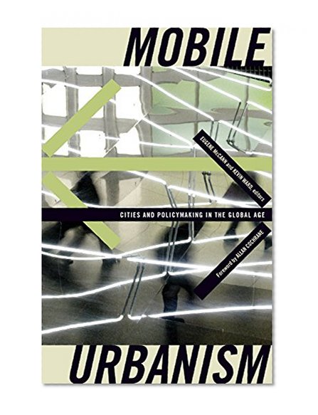 Book Cover Mobile Urbanism: Cities and Policymaking in the Global Age (Globalization and Community)
