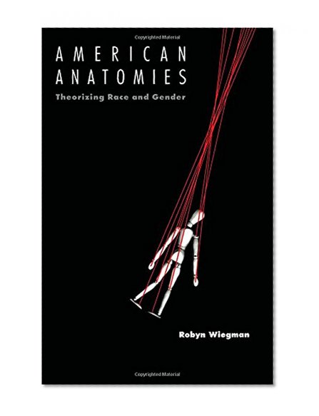Book Cover American Anatomies: Theorizing Race and Gender (New Americanists)