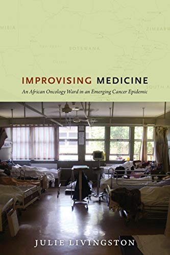 Book Cover Improvising Medicine: An African Oncology Ward in an Emerging Cancer Epidemic