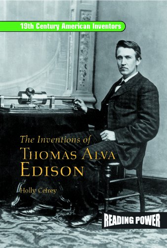 Book Cover The Inventions of Thomas Alva Edison: Father of the Light Bulb and the Motion Picture Camera (19th Century American Inventors)
