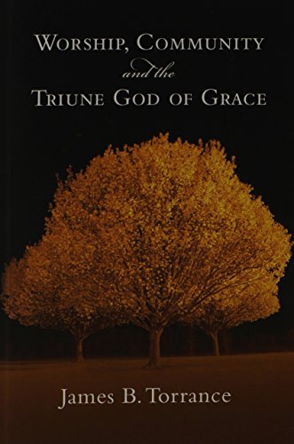 Book Cover Worship, Community and the Triune God of Grace