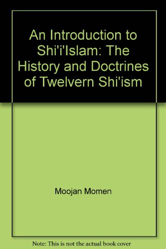 Book Cover An Introduction to Shi'i Islam: The History and Doctrines of Twelver Shi'ism